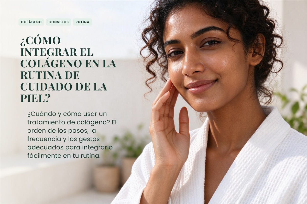 ¿Cómo integrar el colágeno en la rutina de cuidado de la piel?